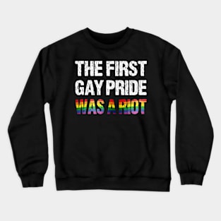 The First Gay Pride was a Riot Distressed Rainbow Flag Design Crewneck Sweatshirt